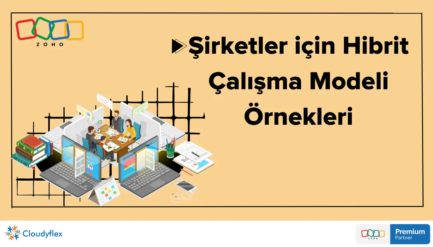 Şirketler için Hibrit Çalışma Modeli Örnekleri